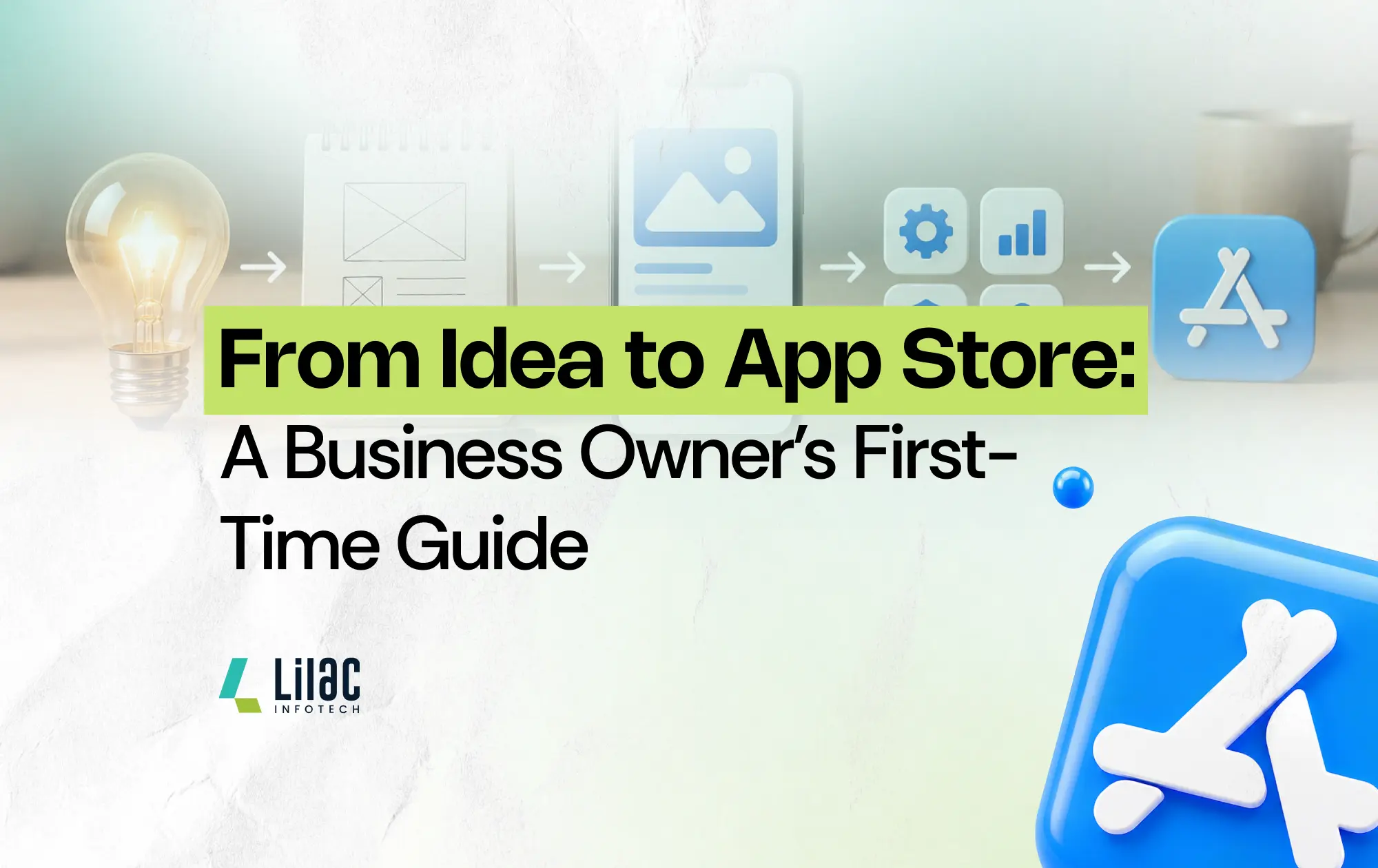 from-idea-to-app-store-a-business-owners-first-time-guide
